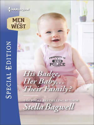 cover image of His Badge, Her Baby...Their Family?